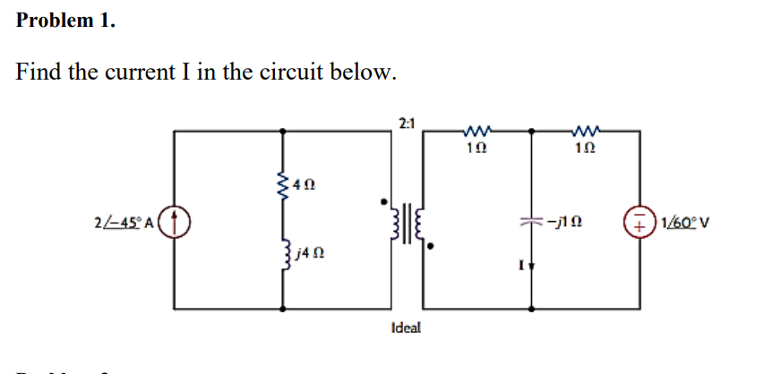 Solved Problem 1.Find the current I in the circuit below. | Chegg.com