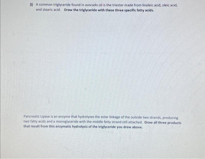 Solved 3) A common triglyceride found in avocado oil is the