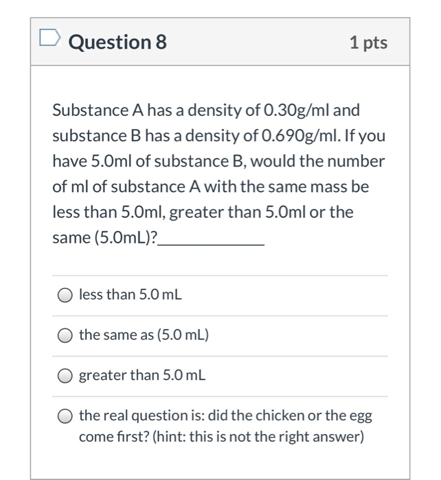 Solved Question 8 1 pts Substance A has a density of | Chegg.com