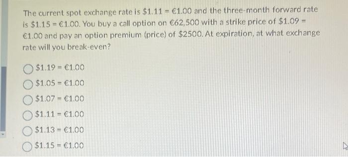 Solved The current spot exchange rate is $1.11=€1.00 and the | Chegg.com