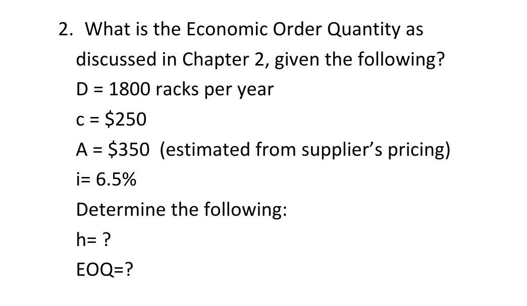 Solved 2. What is the Economic Order Quantity as discussed | Chegg.com