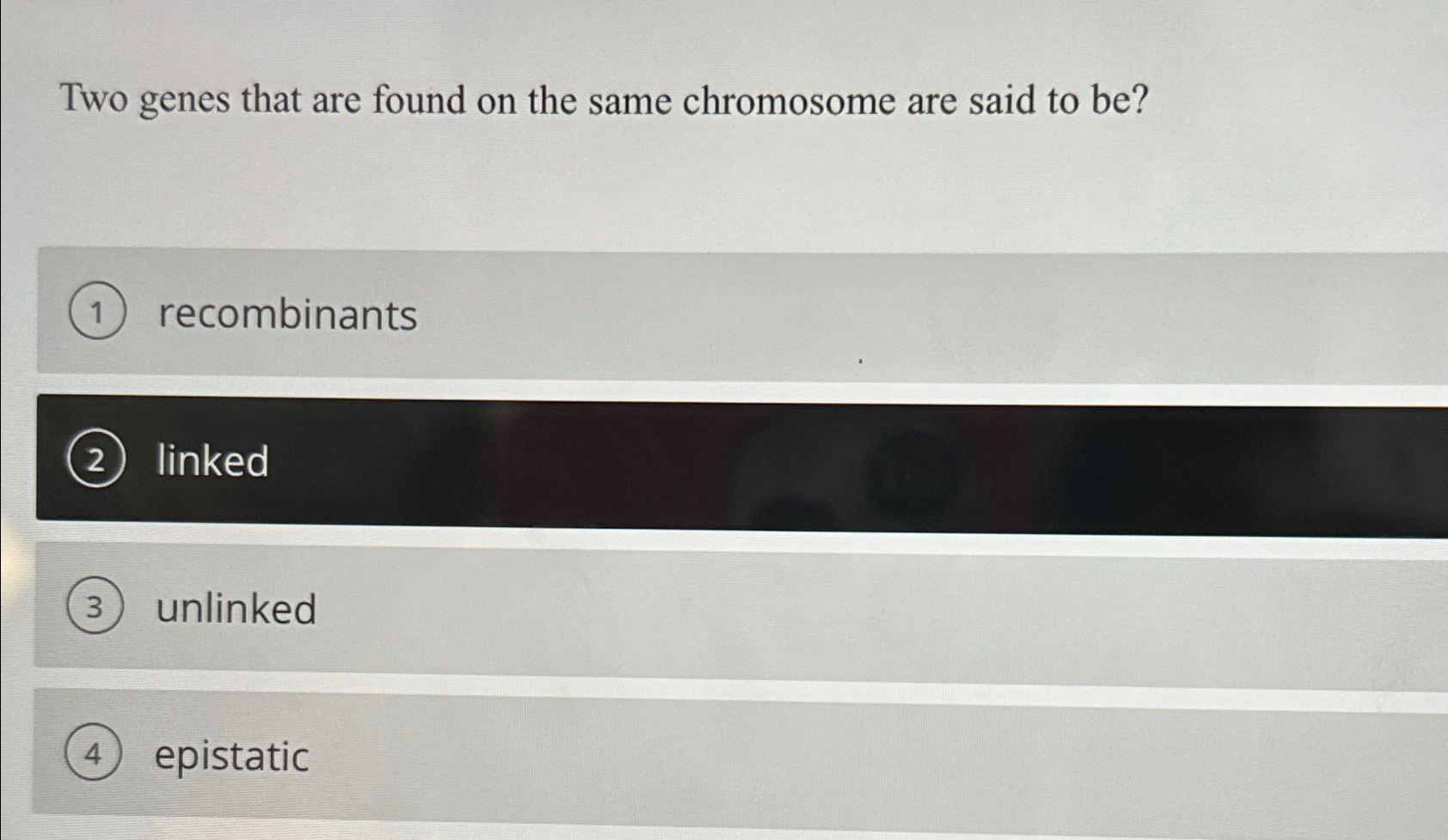 Solved Two genes that are found on the same chromosome are | Chegg.com