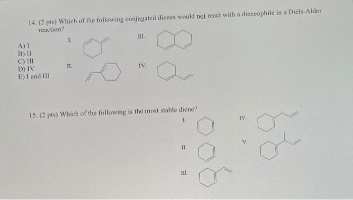 Solved 14. (2 Pts) Which Of The Following Conjugated Dienes | Chegg.com