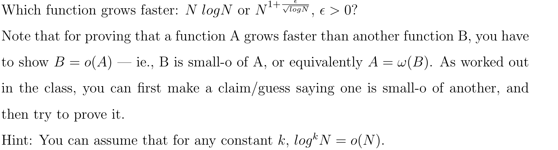 Solved Which function grows faster NlogN or