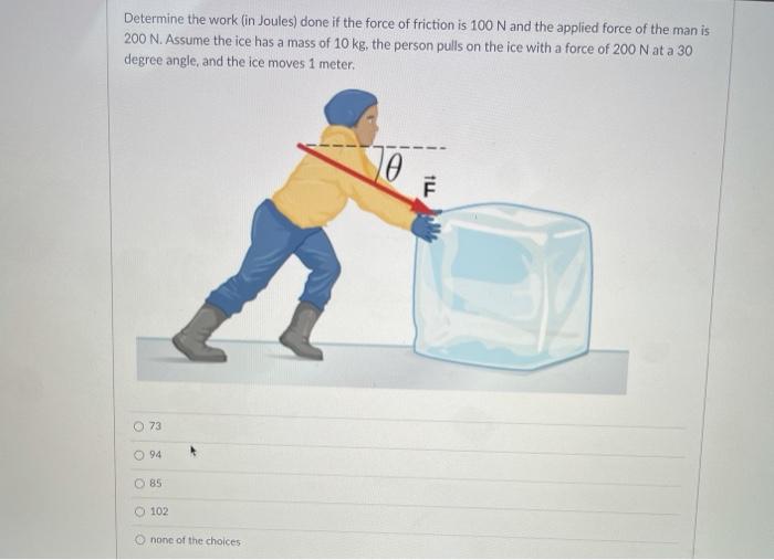 Solved Determine the work in Joules) done if the force of | Chegg.com