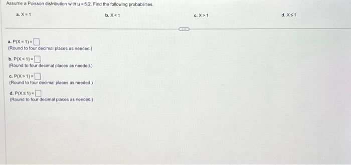 Solved Assume a Poisson distribution with μ=5.2. Find the | Chegg.com