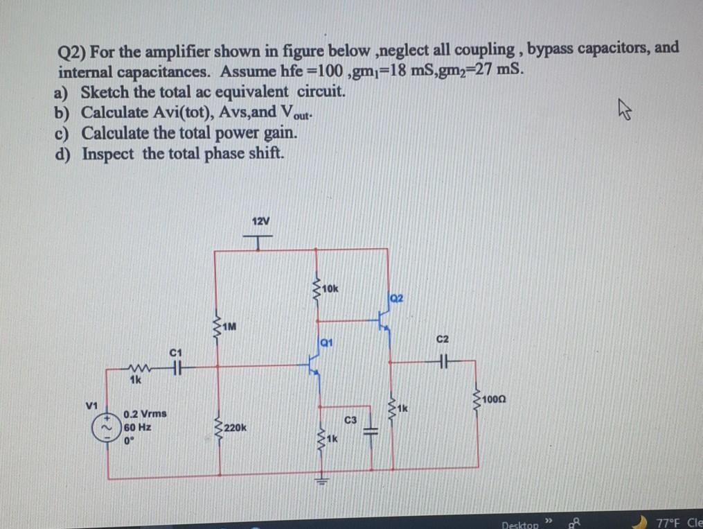 Solved Q2) For the amplifier shown in figure below ,neglect | Chegg.com
