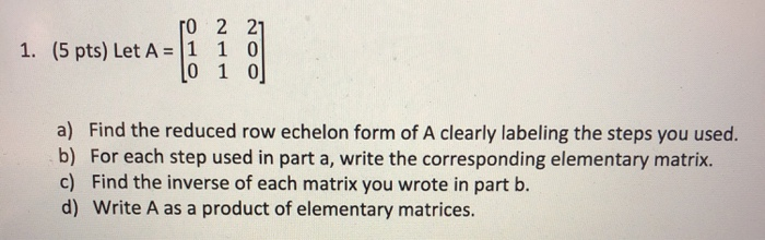 Solved so 2 1. (5 pts) Let A = 1 1 0 1 0 a) Find the reduced | Chegg.com