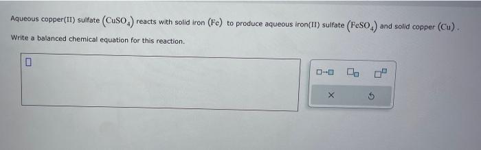 Solved Aqueous copper(II) sulfate (CuSO4) reacts with solid | Chegg.com