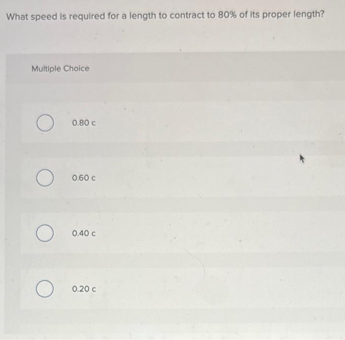 Solved What speed is required for a length to contract to | Chegg.com