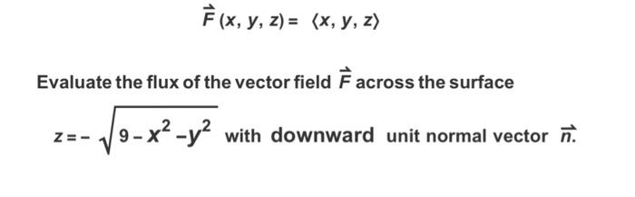 Solved E X Y Z X Y Z Evaluate The Flux Of The V Chegg Com