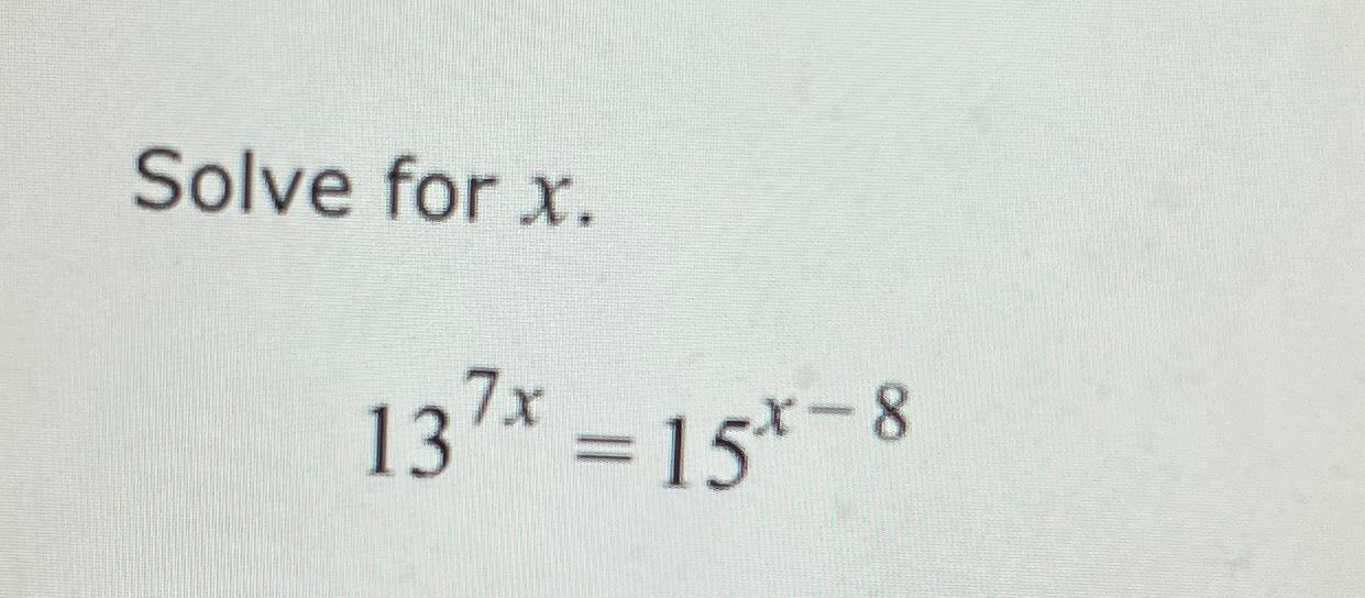 solved-solve-for-x-137x-15x-8-chegg