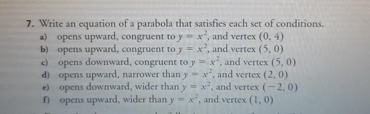 Solved 7 Write An Equation Of A Parabola That Satisfies Chegg Com