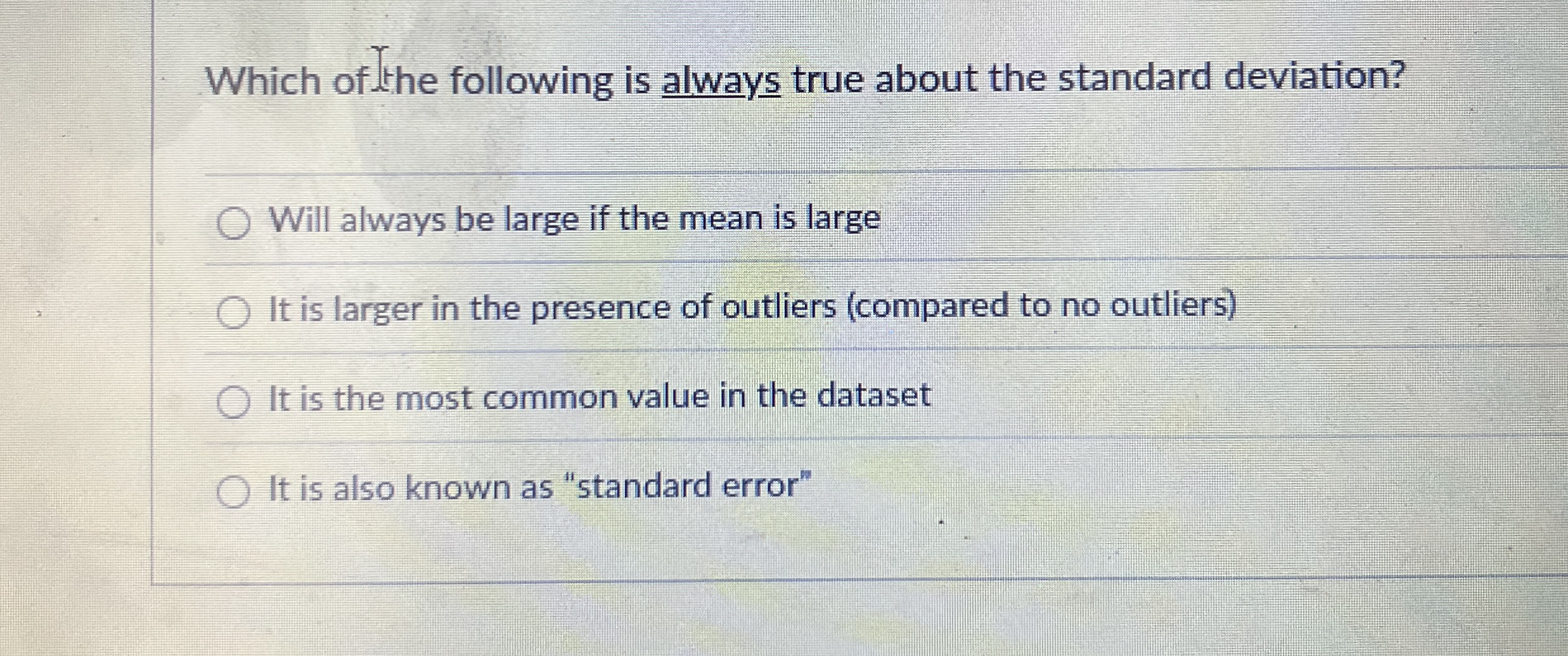 Which of the following is always true about the