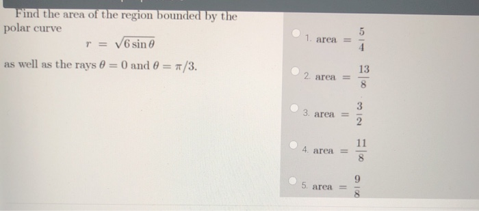 Solved 5 Find the area of the region bounded by the polar | Chegg.com