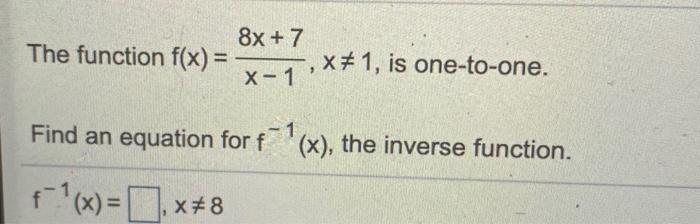 Solved The function f(x) = x + 8 is one-to-one. Find an | Chegg.com ...