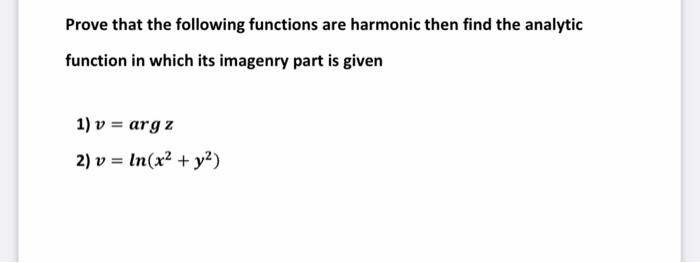 Solved Prove That The Following Functions Are Harmonic Then | Chegg.com