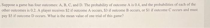 Solved Suppose A Game Has Four Outcomes: A, B, C, And D. The | Chegg.com