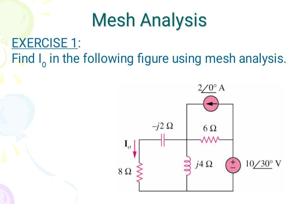 Solved Mesh Analysis EXERCISE 1: Find 1, In The Following | Chegg.com