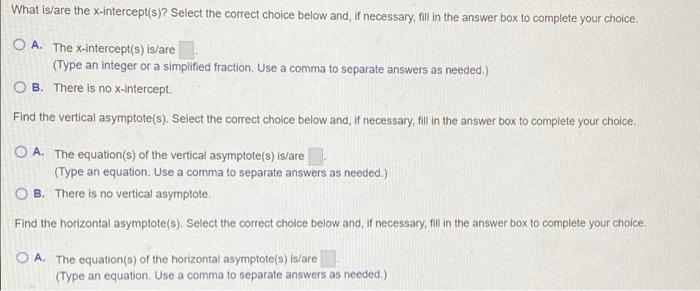 What is/are the x-intercept(s)? Select the correct choice below and, if necessary, fill in the answer box to complete your ch