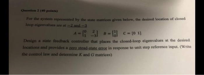 Solved Question 2 (40 points) For the system represented by | Chegg.com