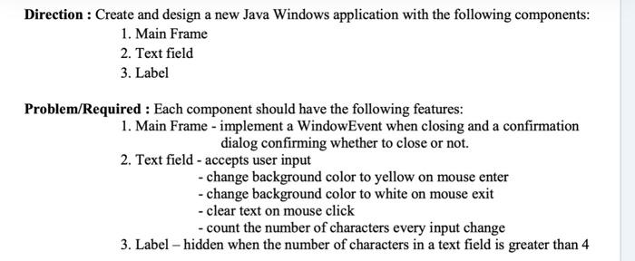 Solved Direction : Create and design a new Java Windows | Chegg.com