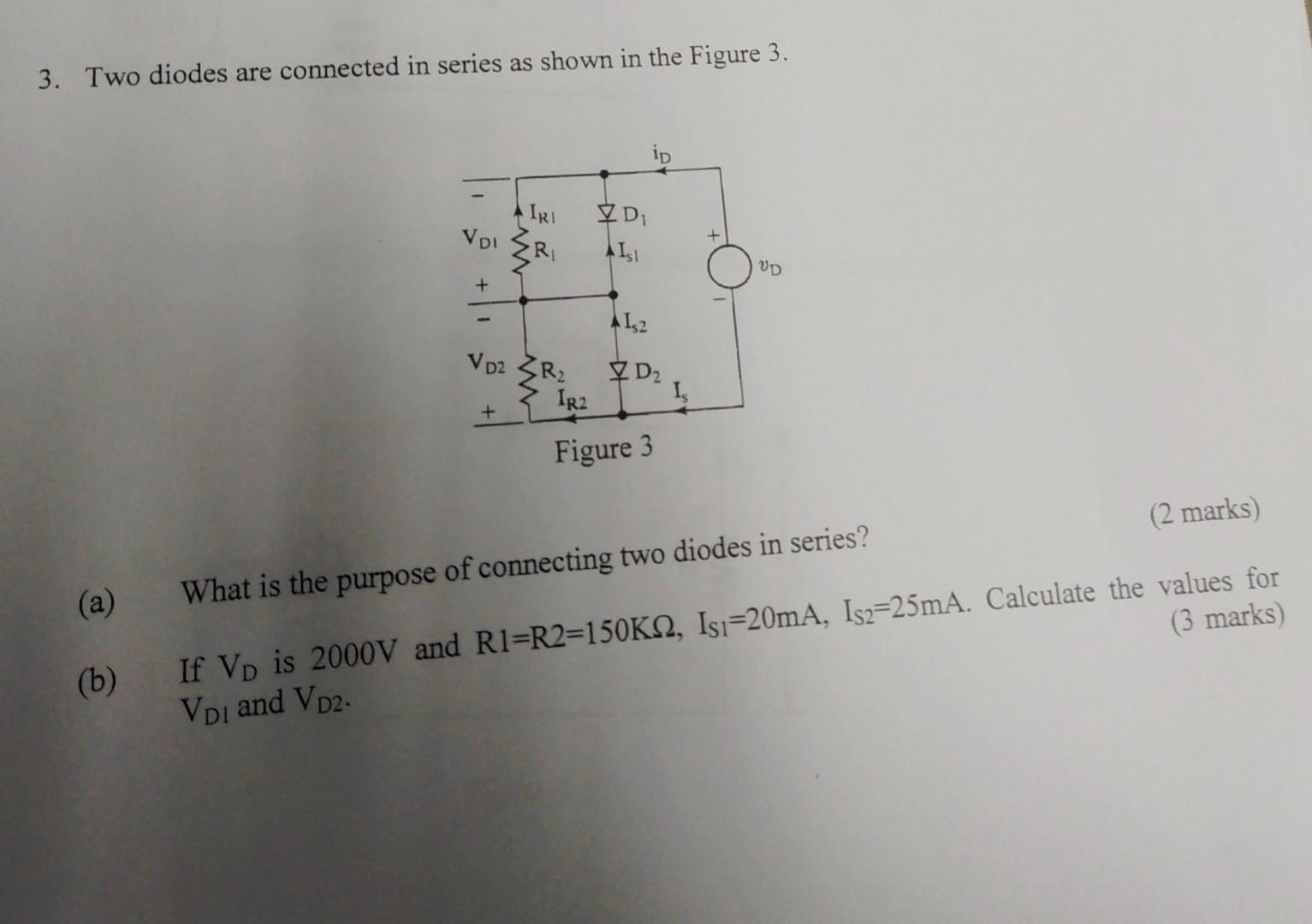 3. Two diodes are connected in series as shown in the