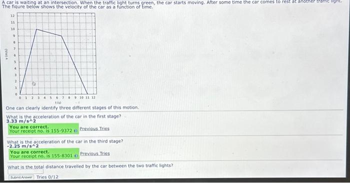 A car is waiting at an intersection. When the traffic light turns green, the car starts moving. After some time the car comes