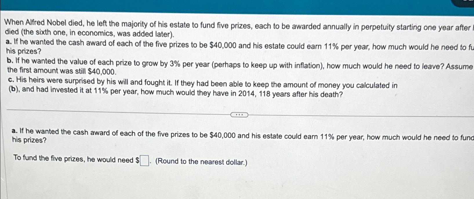 Solved When Alfred Nobel died, he left the majority of his | Chegg.com