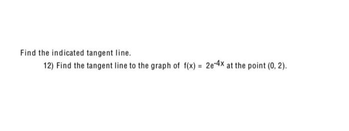 Solved Find The Indicated Tangent Line 12 Find The Tangent