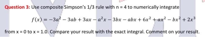 Solved Question 3: Use composite Simpson's 1/3 rule with n=4 | Chegg.com