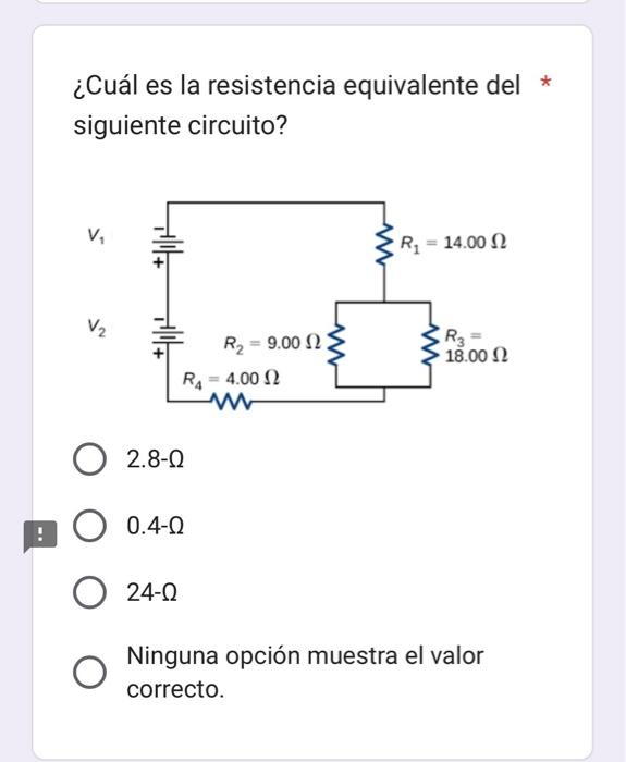 ¿Cuál es la resistencia equivalente del * siguiente circuito? \( 2.8-\Omega \) \( 0.4-\Omega \) \( 24-\Omega \) Ninguna opció