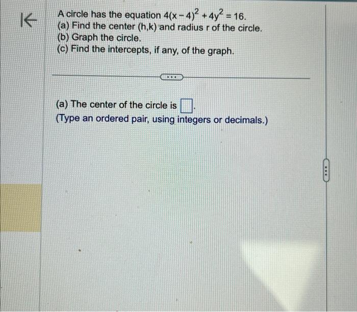 Solved A Circle Has The Equation 4 X−4 2 4y2 16 A Find The