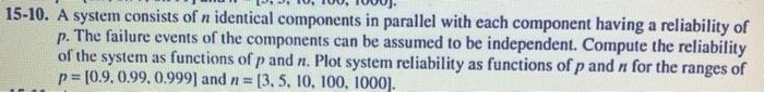 15-10. A system consists of n identical components in | Chegg.com