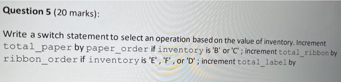 Write a switch statement to select an operation based on the value of inventory. Increment total_paper by paper_order if inve