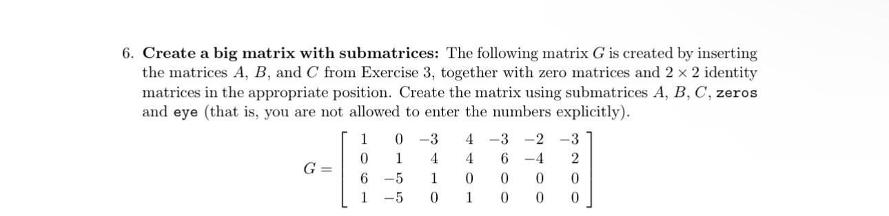 Solved Matlab:Create a big matrix with submatrices: The | Chegg.com