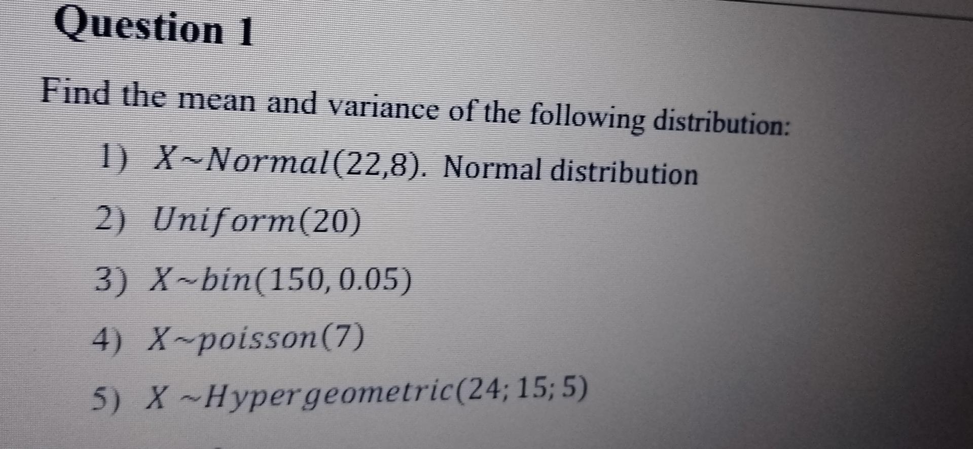 Solved Question 1 Find the mean and variance of the | Chegg.com