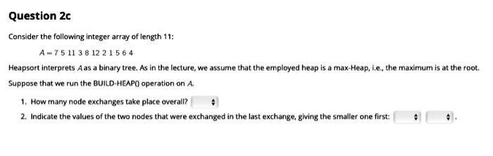 Solved Question 2c Consider the following integer array of | Chegg.com