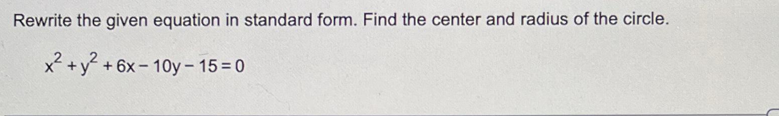 Solved Rewrite the given equation in standard form. Find the | Chegg.com