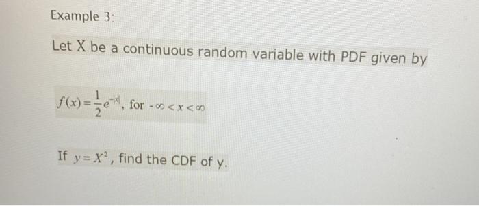 Solved Example 3: Let X be a continuous random variable with | Chegg.com