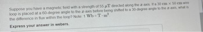 Solved Suppose you have a magnetic field with a strength of | Chegg.com