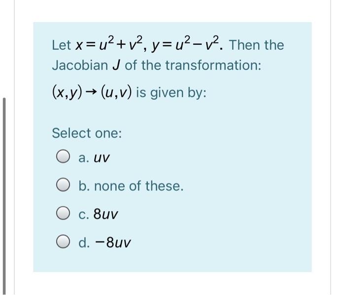 Solved Let X U V2 Y U2 12 Then The Jacobian J Of T Chegg Com