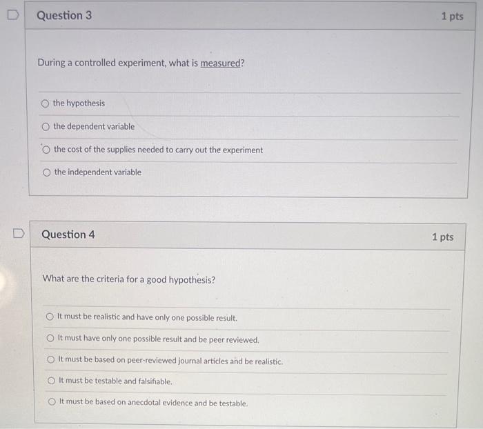 Solved D Question 3 1 pts During a controlled experiment, | Chegg.com