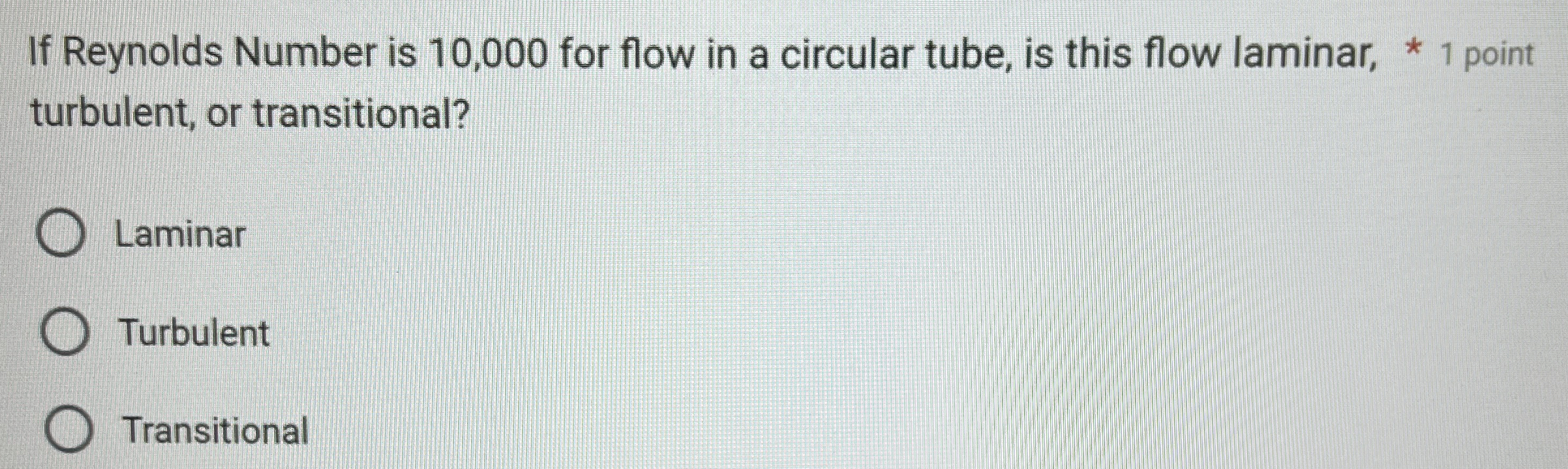 If Reynolds Number is 10,000 ﻿for flow in a circular | Chegg.com