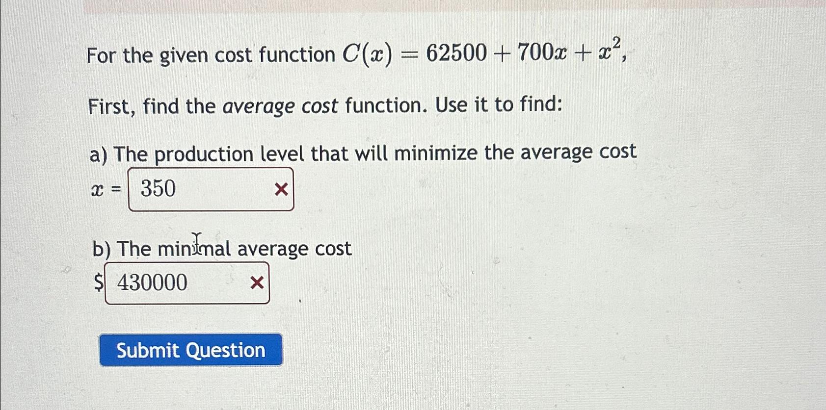Solved For the given cost function C(x)=62500+700x+x2,First, | Chegg.com