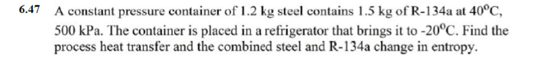 6.47 ﻿A constant pressure container of 1.2kg ﻿steel | Chegg.com