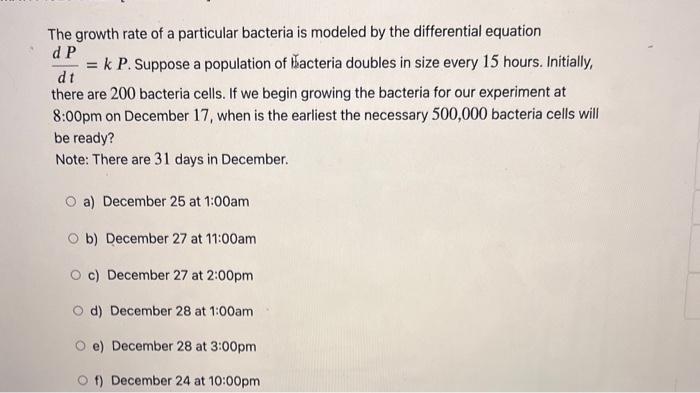 Solved The growth rate of a particular bacteria is modeled | Chegg.com
