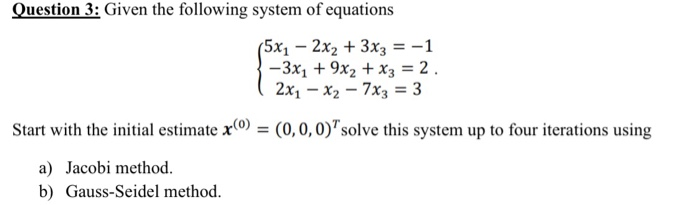 Solved Question 3: Given the following system of equations | Chegg.com