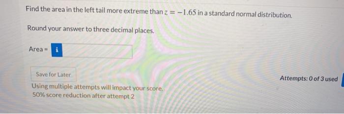 Solved Find the area in the right tail more extreme than z = | Chegg.com