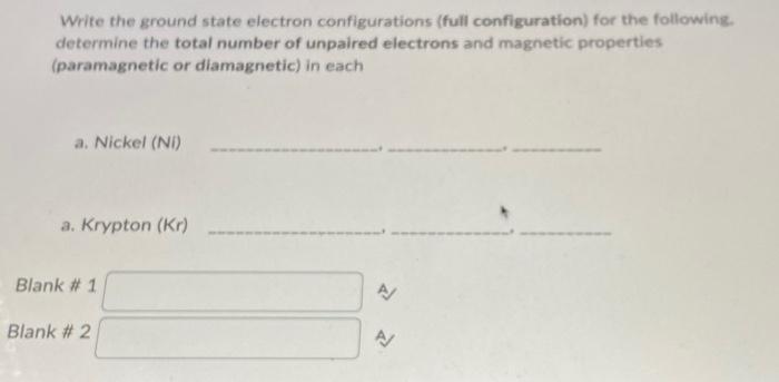 Solved Write the ground state electron configurations (full | Chegg.com
